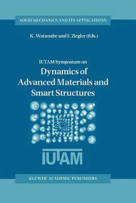 Dynamics of Advanced Materials and Smart Structures by Kazumi Watanabe