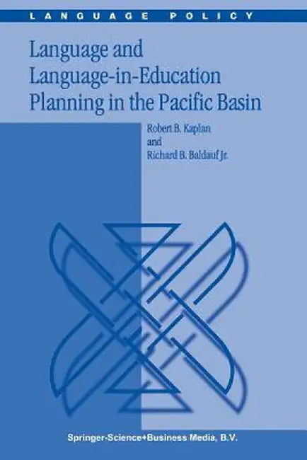 Language and Language-In-Education Planning in the Pacific Basin by R. B. Kaplan