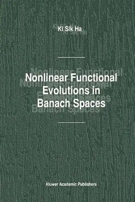 Nonlinear Functional Evolutions in Banach Spaces by Ki Sik Ha