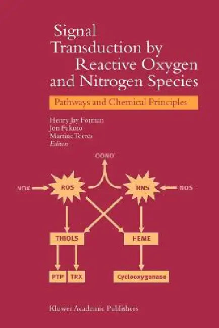 Signal Transduction by Reactive Oxygen and Nitrogen Species: Pathways and Chemical Principles by H. J. Forman, J. M. Fukuto, M. Torres