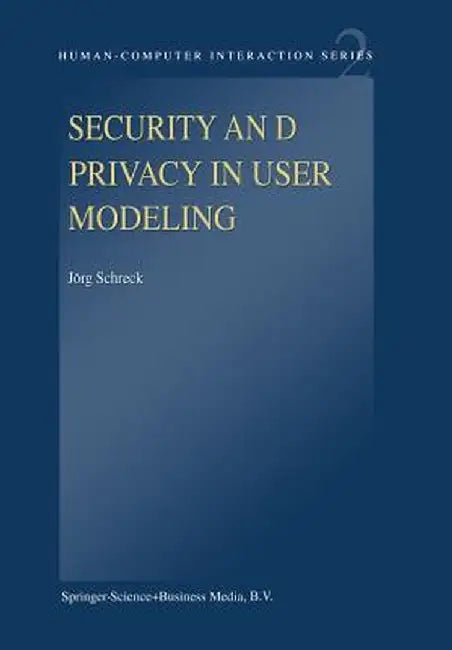 Security and Privacy in User Modeling by J. Schreck