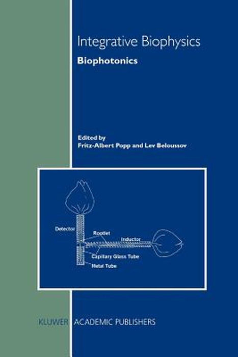 Integrative Biophysics: Biophotonics by Fritz-Albert Popp
