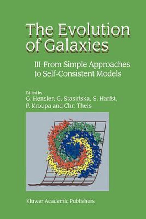 The Evolution of Galaxies: III -- From Simple Approaches to Self-Consistent Models by G. Hensler