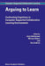 Arguing to Learn: Confronting Cognitions in Computer-Supported Collaborative Learning Environments by Jerry Andriessen