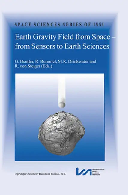 Earth Gravity Field from Space - From Sensors to Earth Sciences by G. Beutler