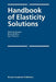 Handbook of Elasticity Solutions by Mark L. Kachanov