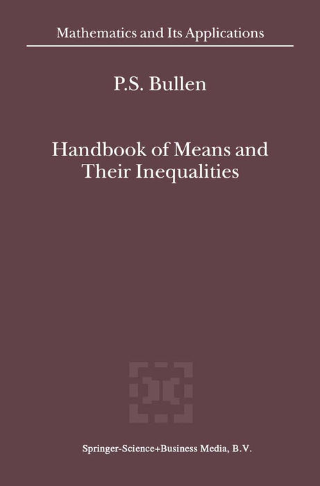 Handbook of Means and Their Inequalities by P. S. Bullen