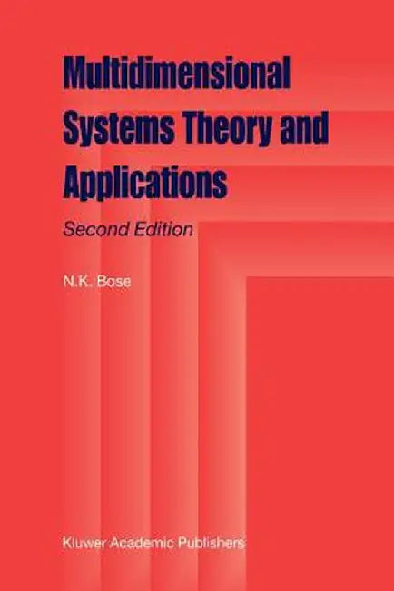 Multidimensional Systems Theory and Applications by N. K. Bose