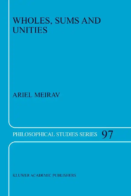Wholes, Sums and Unities by A. Meirav