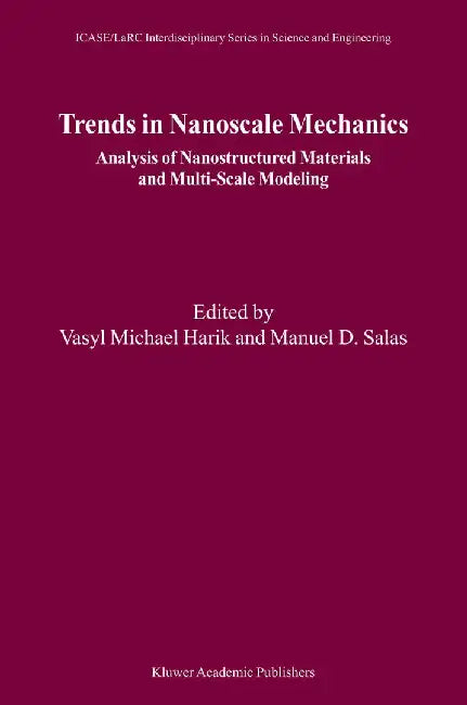 Trends in Nanoscale Mechanics: Analysis of Nanostructured Materials and Multi-Scale Modeling by Vasyl Michael Harik