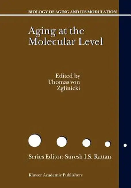 Aging at the Molecular Level by Thomas Von Zglinicki