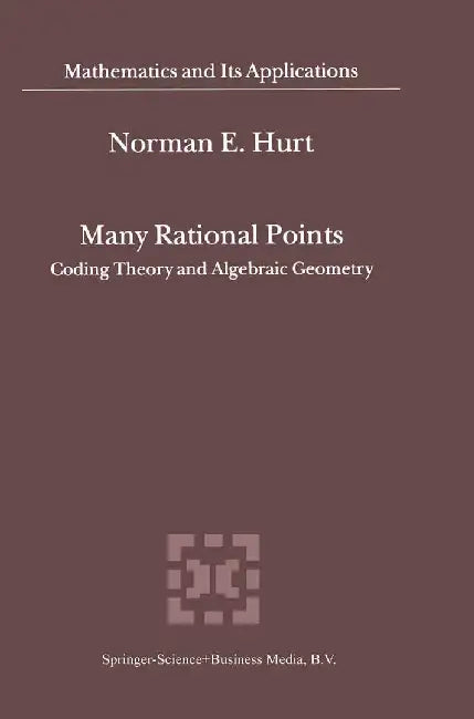 Many Rational Points: Coding Theory and Algebraic Geometry by N. E. Hurt