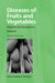 Diseases of Fruits and Vegetables: Volume II: Diagnosis and Management by S. A. M. H. Naqvi