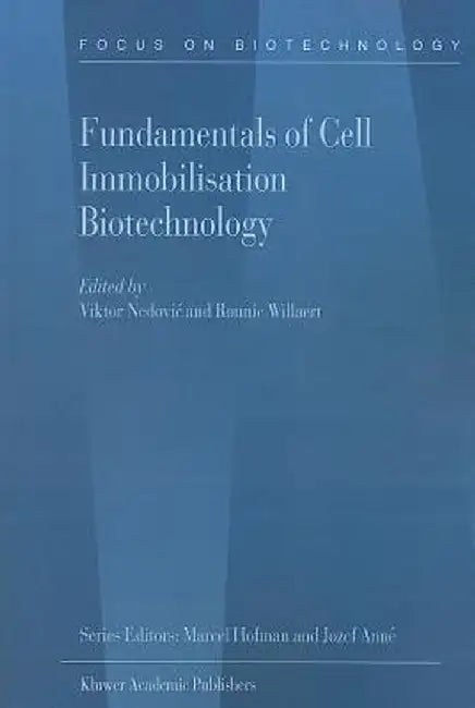 Fundamentals of Cell Immobilisation Biotechnology by Viktor Nedovic