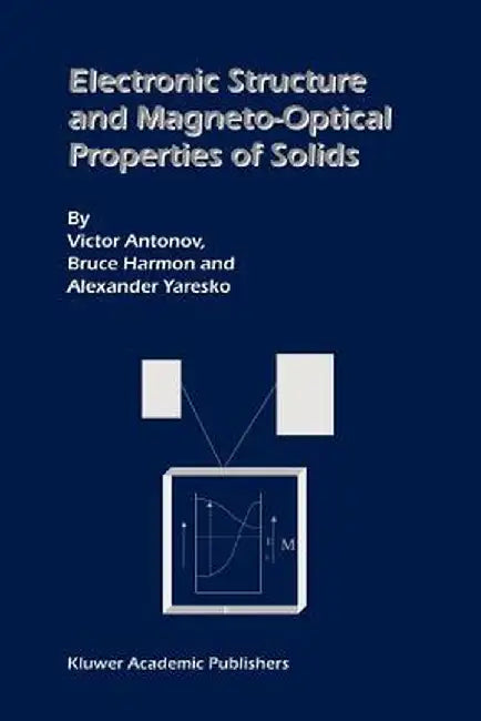 Electronic Structure and Magneto-Optical Properties of Solids by Victor Antonov