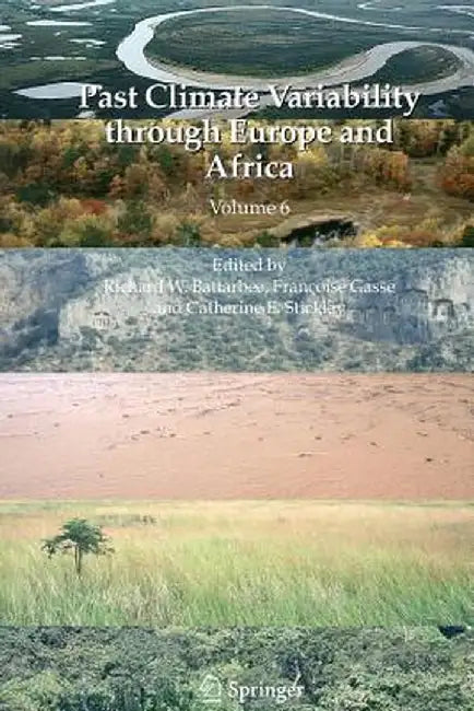 Past Climate Variability Through Europe and Africa by Richard W. Battarbee