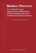 Business Processes: An Archival Science Approach to Collaborative Decision Making, Records, and Knowledge Management by Angelika Menne-Haritz