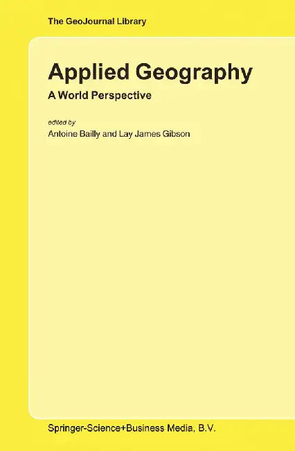Applied Geography: A World Perspective by Antoine Bailly