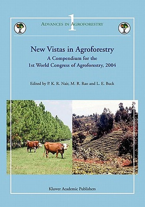 New Vistas in Agroforestry: A Compendium for 1st World Congress of Agroforestry, 2004 by P. K. Ramachandran Nair