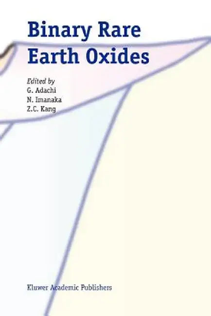 Binary Rare Earth Oxides by G. Adachi