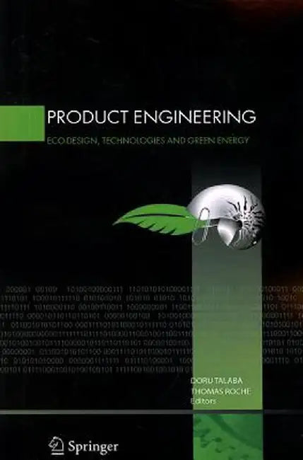 Product Engineering: Eco-Design, Technologies and Green Energy by Doru Talaba