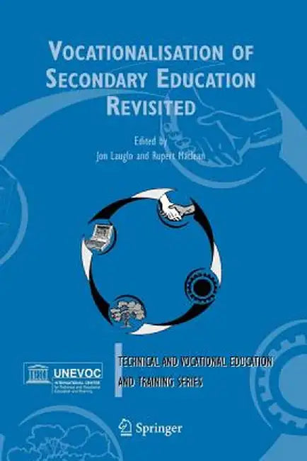 Vocationalisation of Secondary Education Revisited by Jon Lauglo