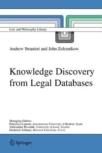 Knowledge Discovery from Legal Databases by Andrew Stranieri