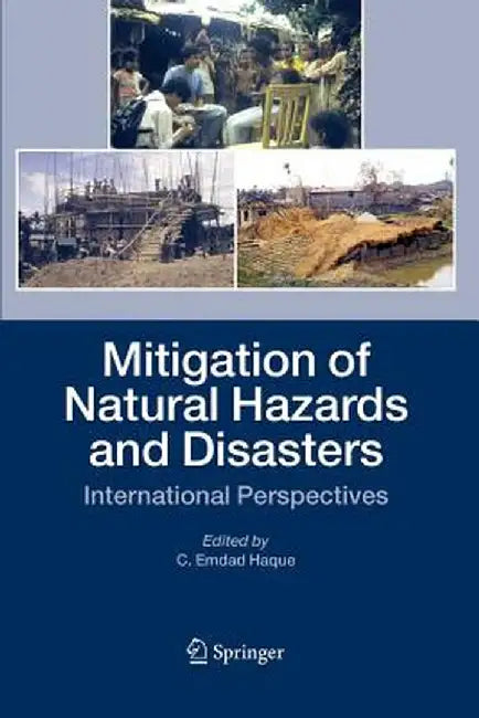 Mitigation of Natural Hazards and Disasters: International Perspectives by C. Emdad Haque
