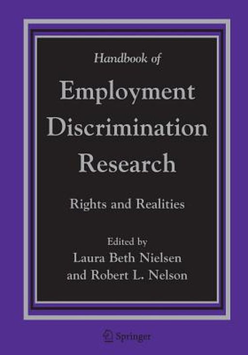 Handbook of Employment Discrimination Research: Rights and Realities by Laura Beth Nielsen
