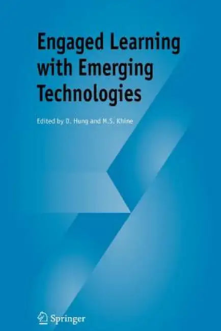 Engaged Learning with Emerging Technologies by D. Hung