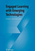 Engaged Learning with Emerging Technologies by D. Hung