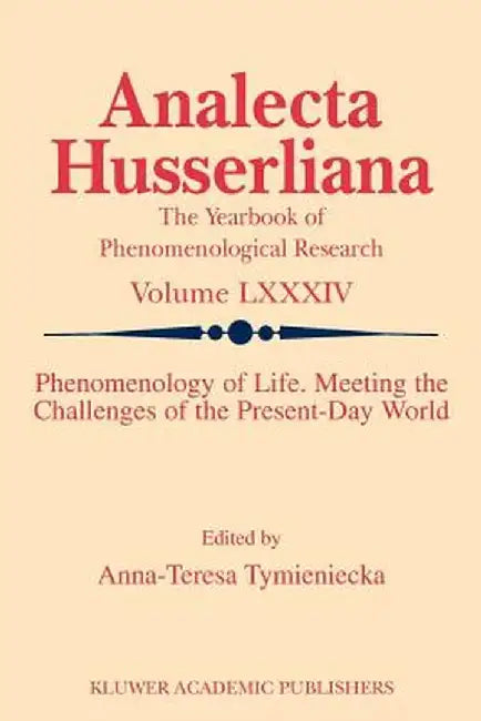 Logos of Phenomenology and Phenomenology of the Logos. Book Two: The Human Condition In-The-Unity-Of-Everything-There-Is-Alive Individuation, Self, Pe by Anna-Teresa Tymieniecka