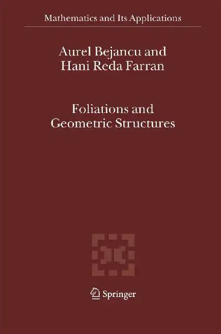 Foliations and Geometric Structures by Aurel Bejancu
