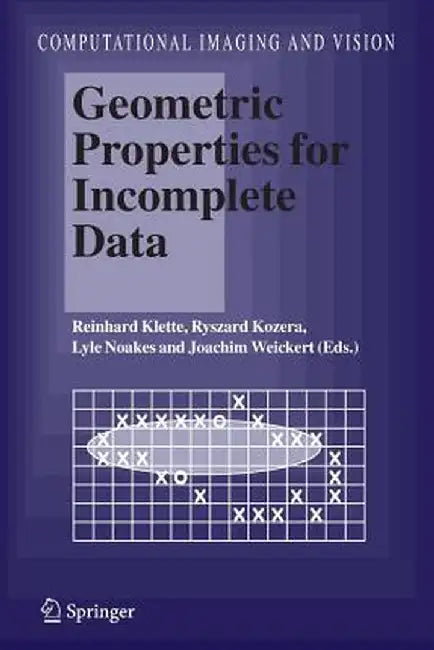 Geometric Properties for Incomplete Data by Reinhard Klette
