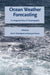 Ocean Weather Forecasting: An Integrated View of Oceanography by Eric P. Chassignet