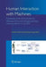 Human Interaction with Machines: Proceedings of the 6th International Workshop Held at the Shanghai Jiaotong University, March 15-16, 2005 by G. Hommel