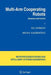 Multi-Arm Cooperating Robots: Dynamics and Control by M. D. Zivanovic