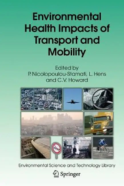 Environmental Health Impacts of Transport and Mobility by P. Nicolopoulou-Stamati