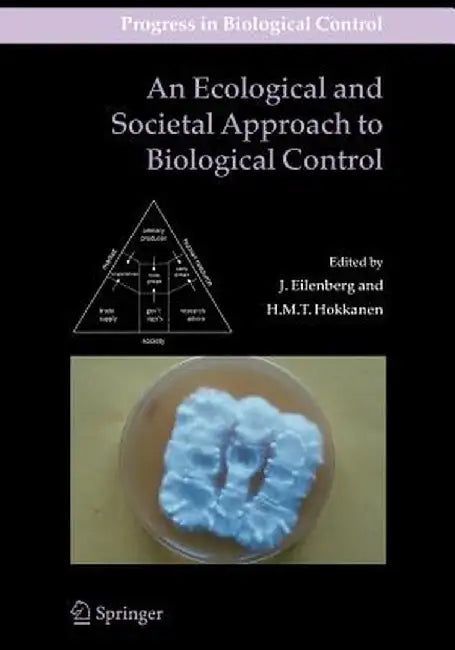 An Ecological and Societal Approach to Biological Control by J. Eilenberg