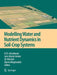Modelling Water and Nutrient Dynamics in Soil-Crop Systems: Applications of Different Models to Common Data Sets - Proceedings of a Workshop Held 2004 by K. Ch Kersebaum