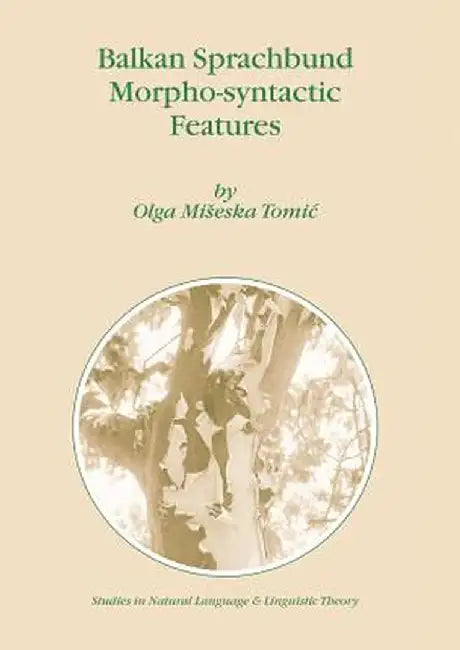 Balkan Sprachbund Morpho-Syntactic Features by Olga M. Tomic