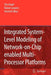 Integrated System-Level Modeling of Network-On-Chip Enabled Multi-Processor Platforms by Tim Kogel