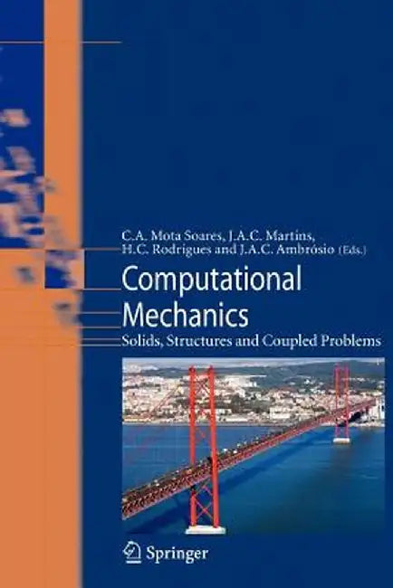 Computational Mechanics: Solids, Structures and Coupled Problems by C. A. Mota Soares