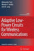 Adaptive Low-Power Circuits for Wireless Communications by Aleksandar Tasic