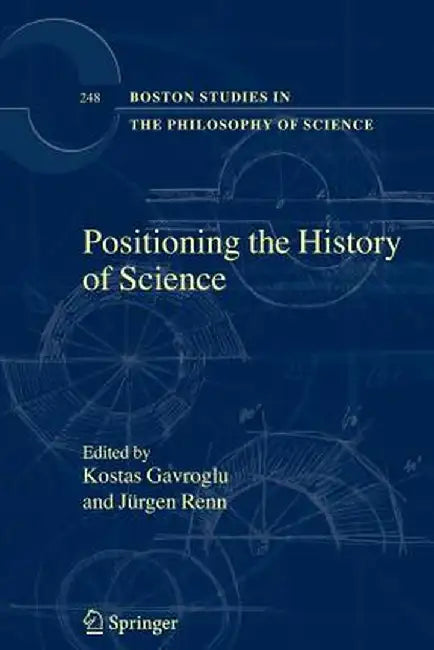 Positioning the History of Science by Kostas Gavroglu