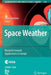 Space Weather: Research Towards Applications in Europe by Jean Lilensten