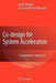 Co-Design for System Acceleration: A Quantitative Approach by Nadia Nedjah