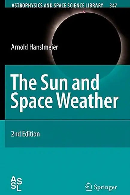 The Sun and Space Weather by Arnold Hanslmeier
