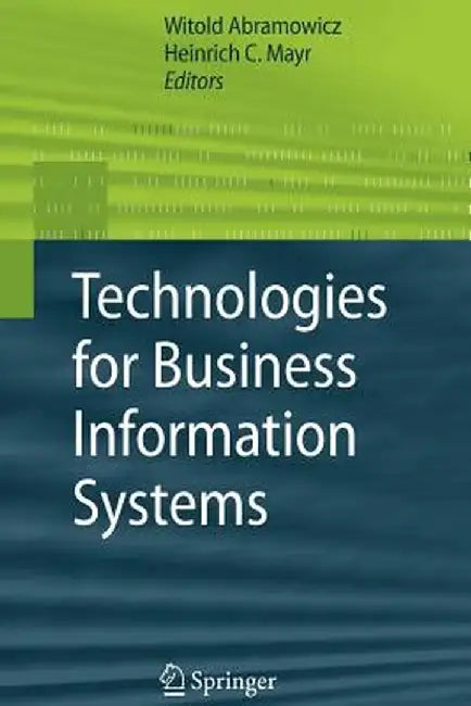 Technologies for Business Information Systems by Witold Abramowicz