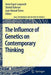 The Influence of Genetics on Contemporary Thinking by Anne Fagot-Largeault